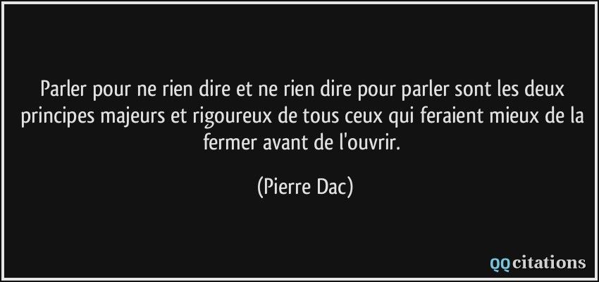 citation-parler-pour-ne-rien-dire-et-ne-rien-dire-pour-parler-sont-les-deux-principes-majeurs-et-rigoureux-pierre-dac-196208-1911804096.jpg