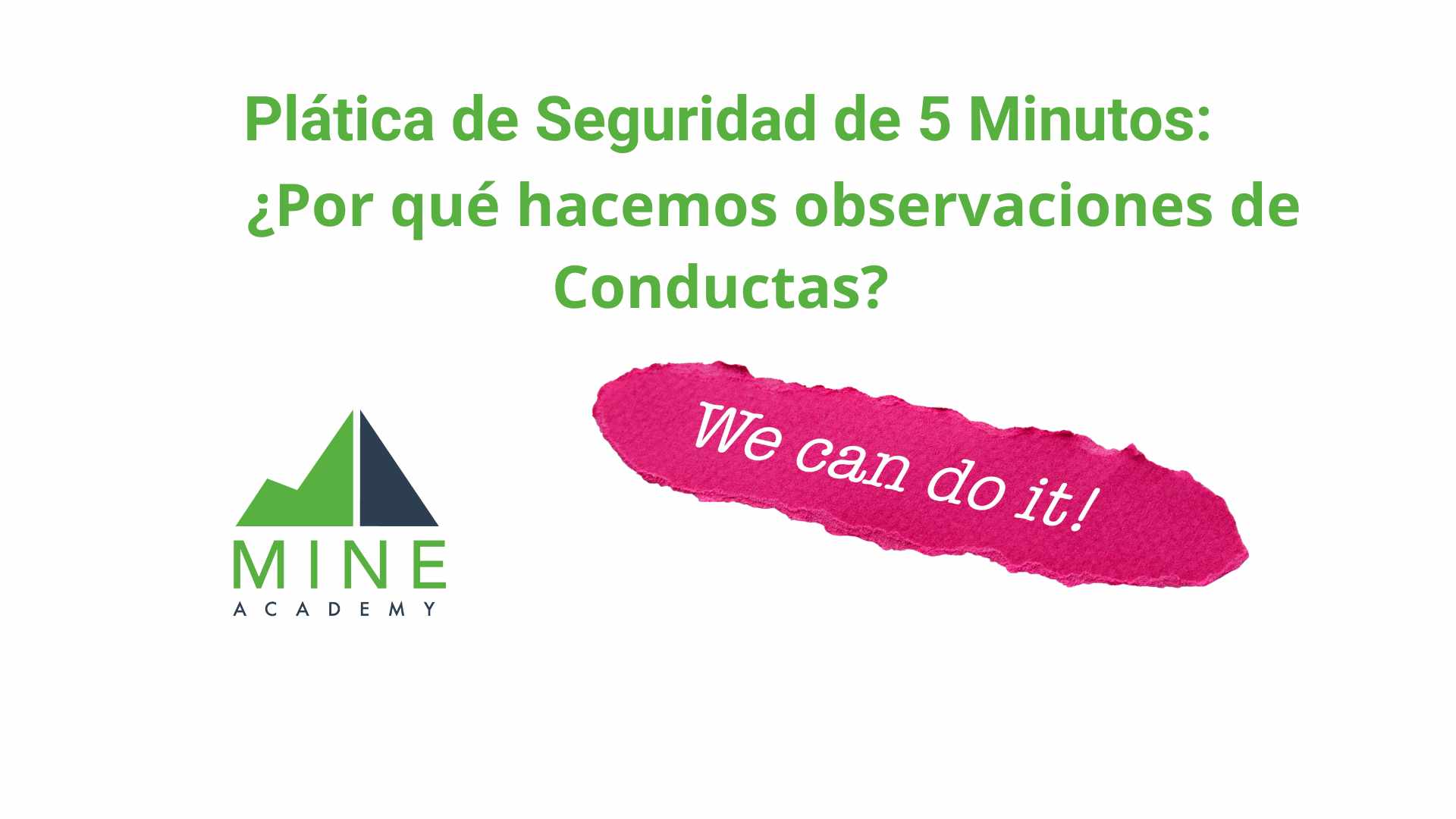 Platica de seguridad de 5 minutos: ¿Por qué hacemos observaciones de Conductas?