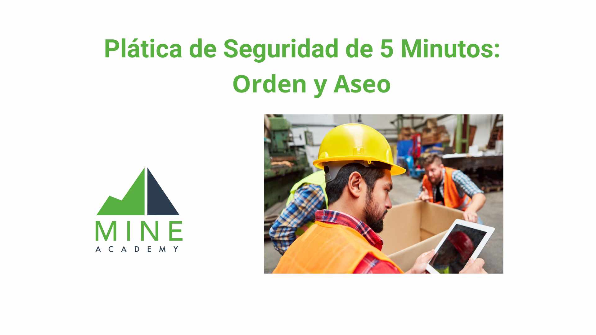 Platica de seguridad de 5 minutos: Orden y Aseo