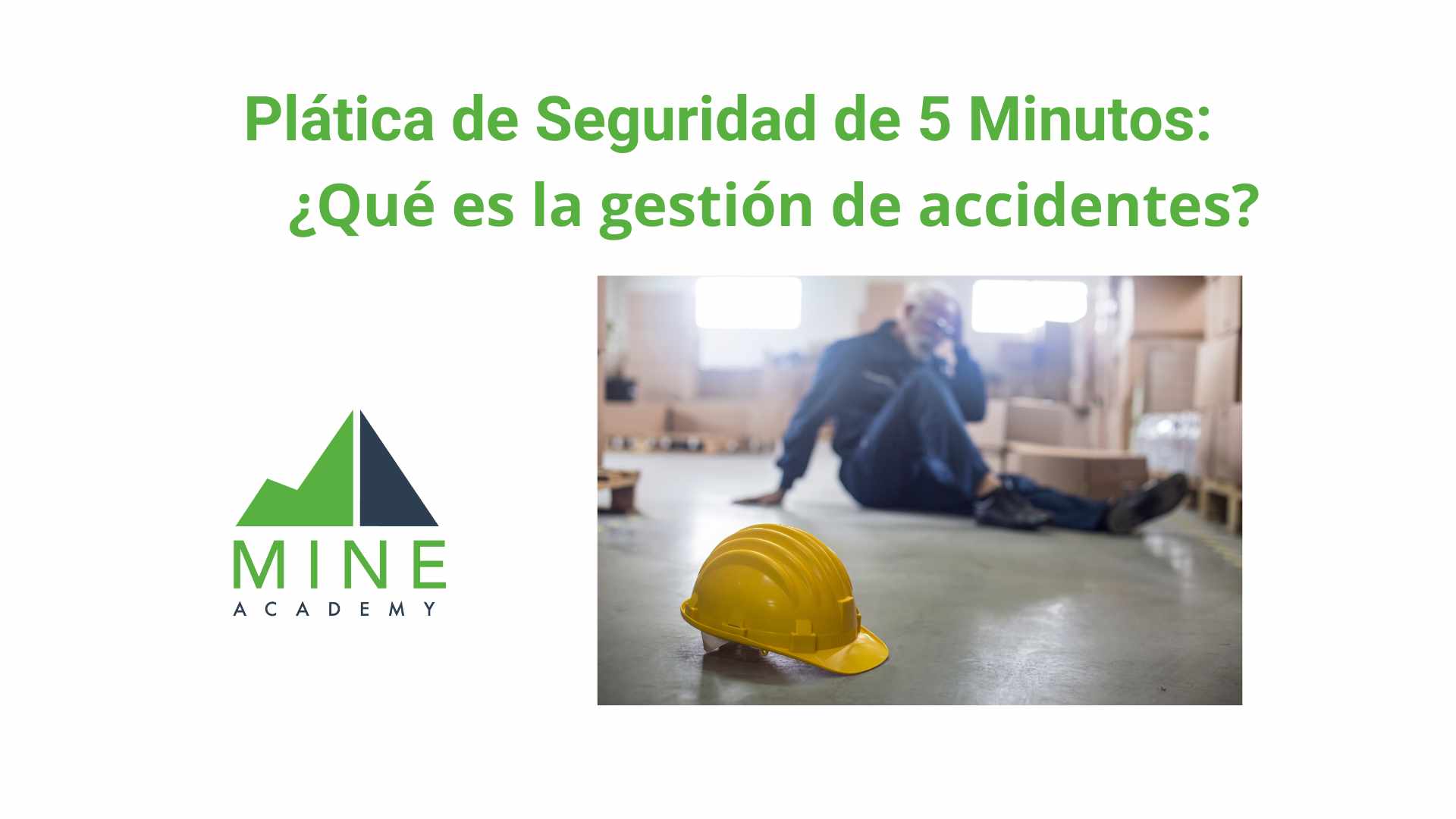 Platica de seguridad de 5 minutos: ¿Qué es la gestión de accidentes?