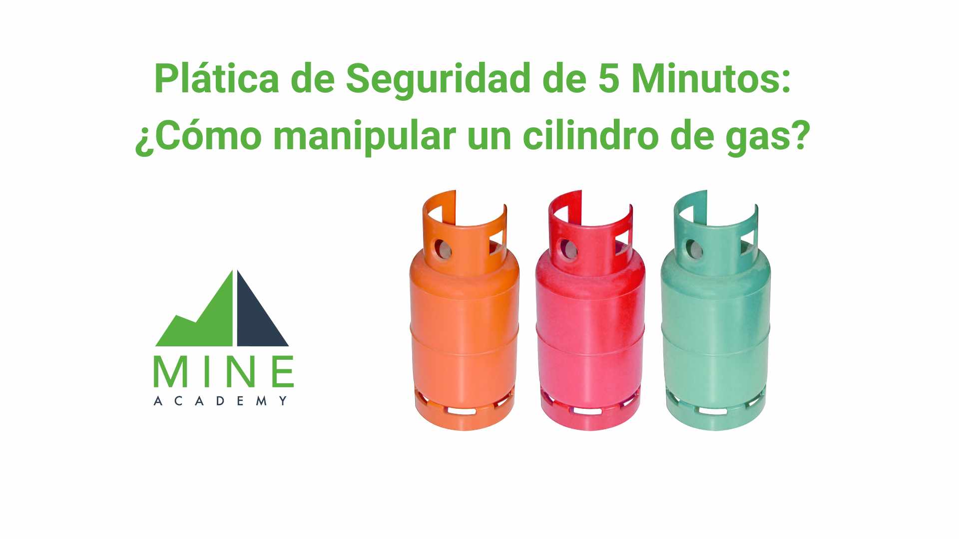 Platica de seguridad de 5 minutos: ¿Cómo manipular un cilindro de gas?