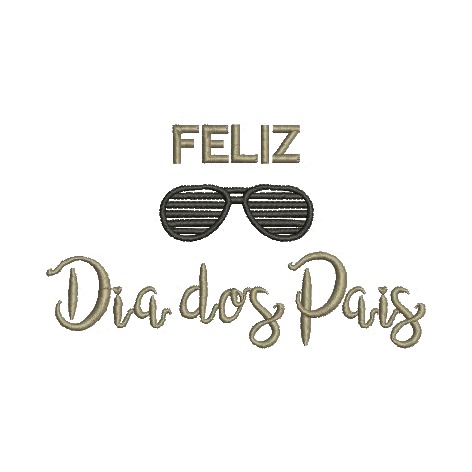 Matriz de Bordado - Feliz Dia Dos Pais 2