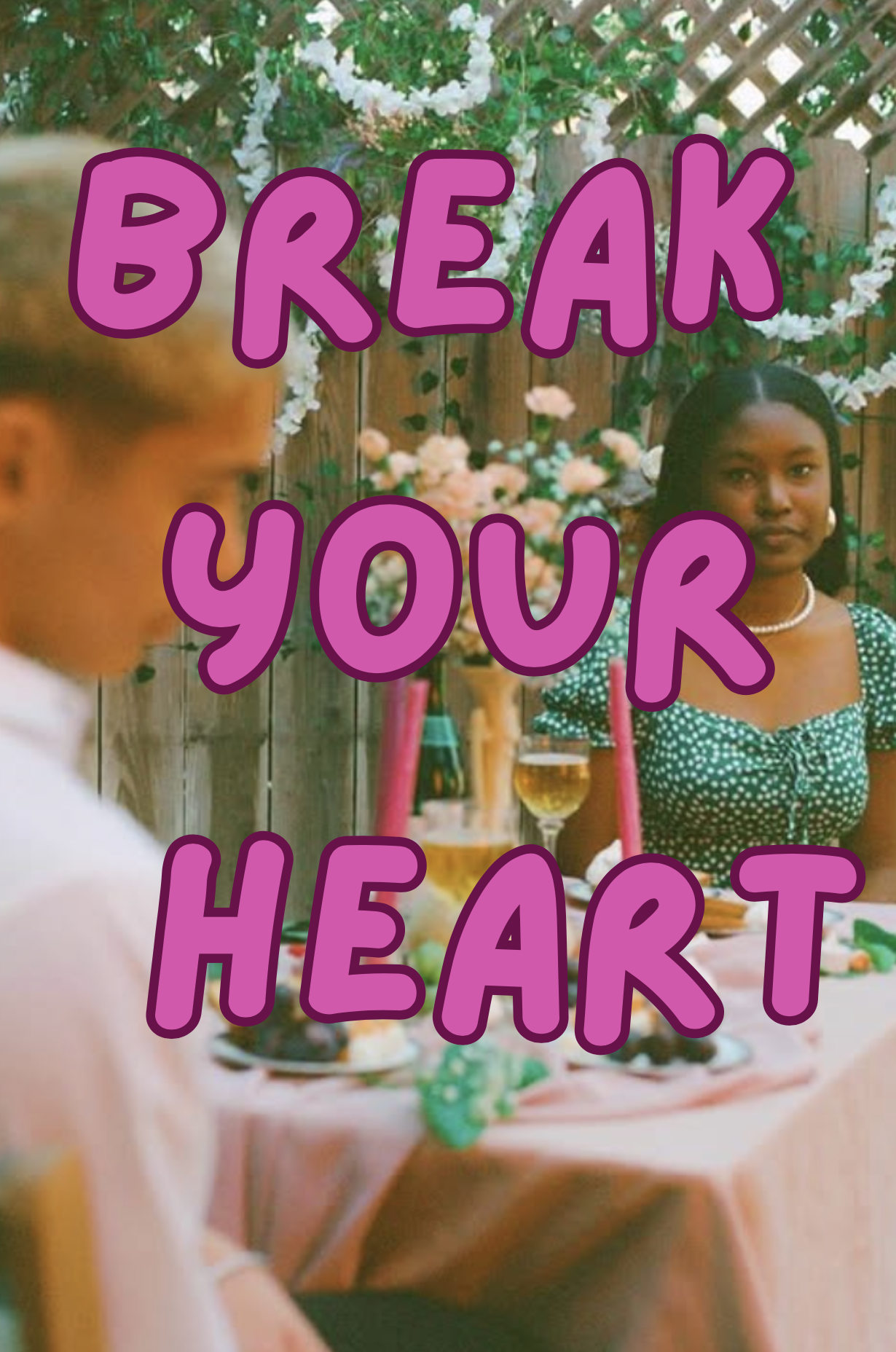 Break Your Heart