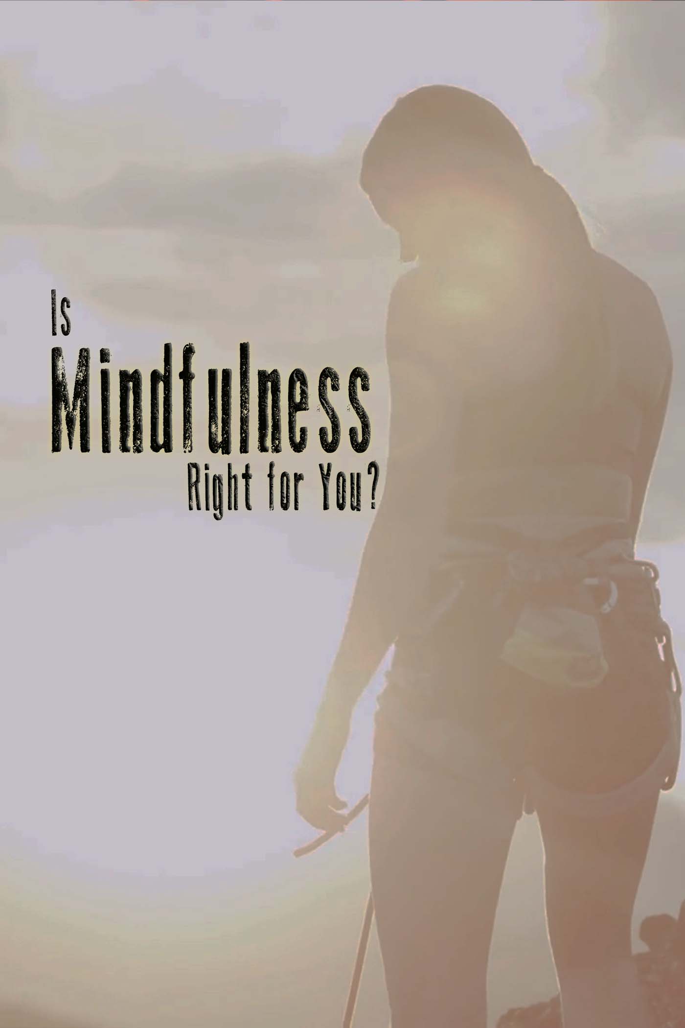 Is Mindfullness Right For You
