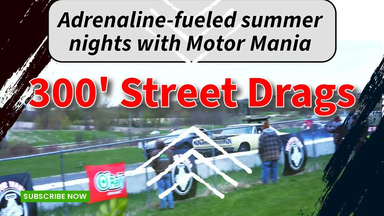 Adrenaline-fueled summer nights with Motor Mania for the 300' Street Drags