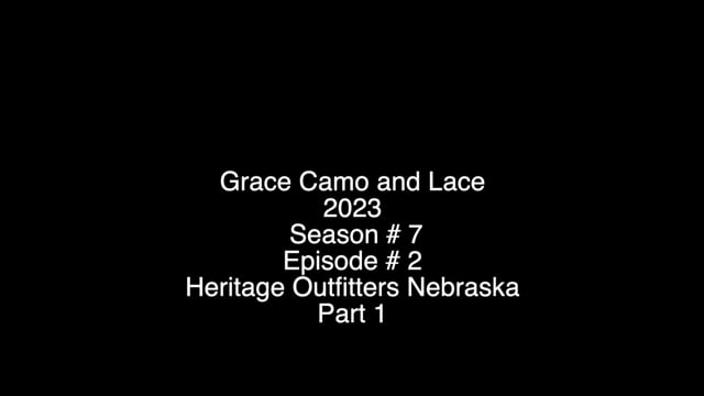 Grace Camo & Lace - Season 7 - Episode 2 - Heritage Outfitters Nebraska Part 1