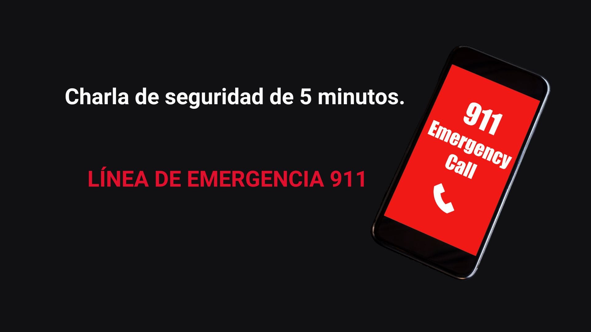 Platicas de Seguridad de 5 min: Linea de Emergencia 911