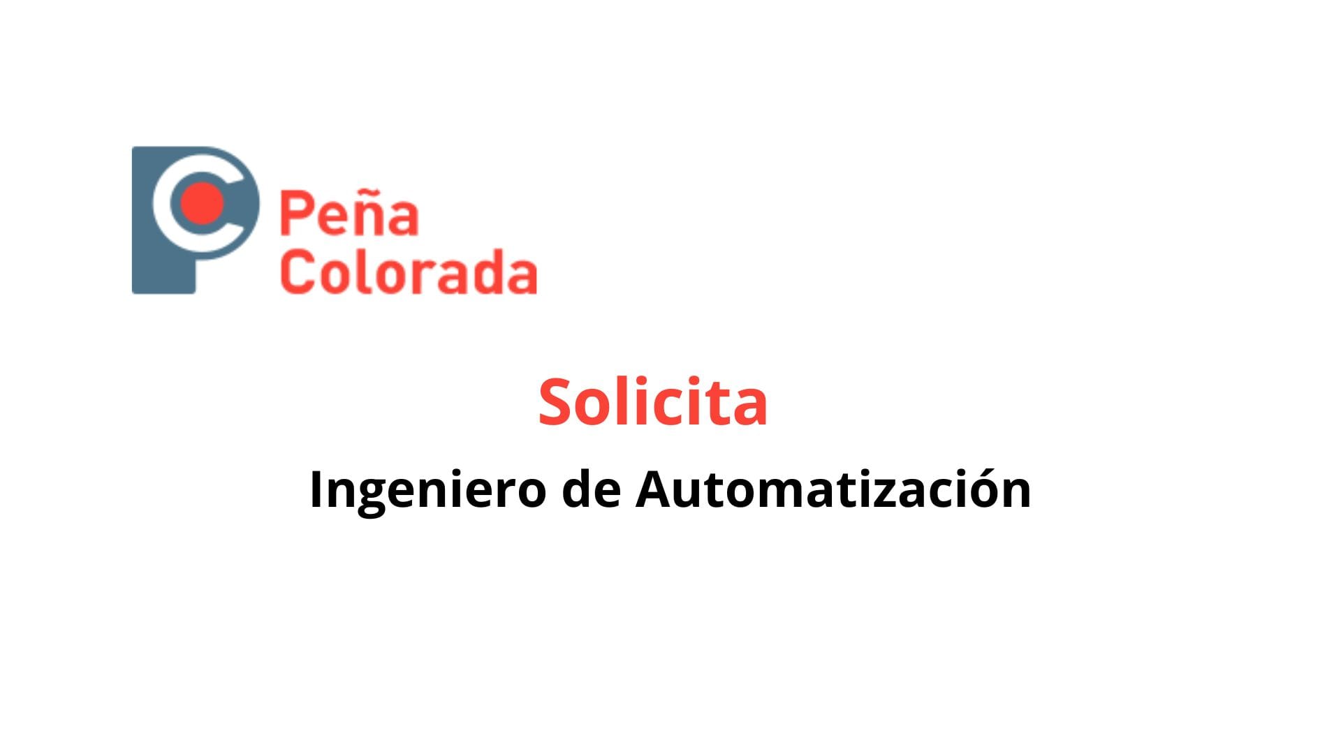 Oportunidad Laboral Peña Colorada