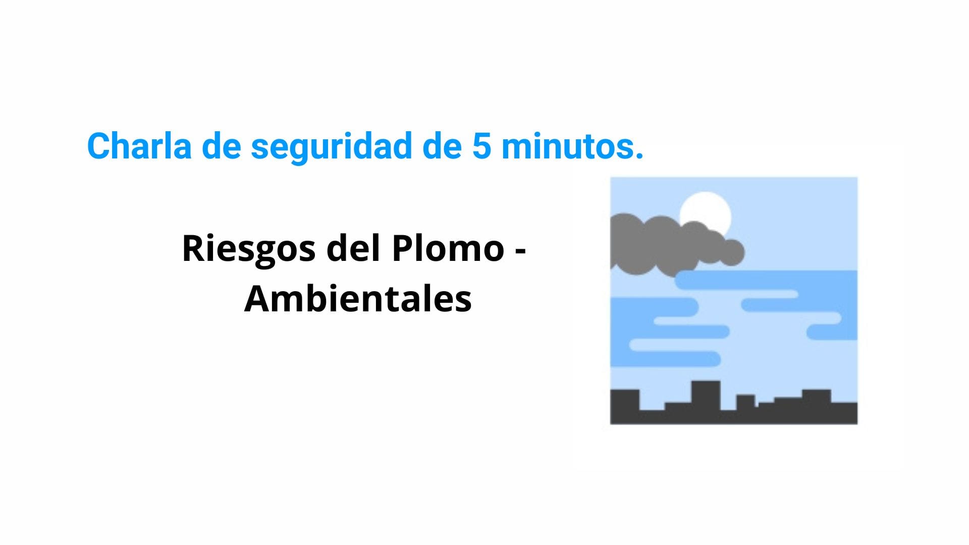 Pláticas de Seguridad de 5 min: Riesgos del Plomo - Ambientales