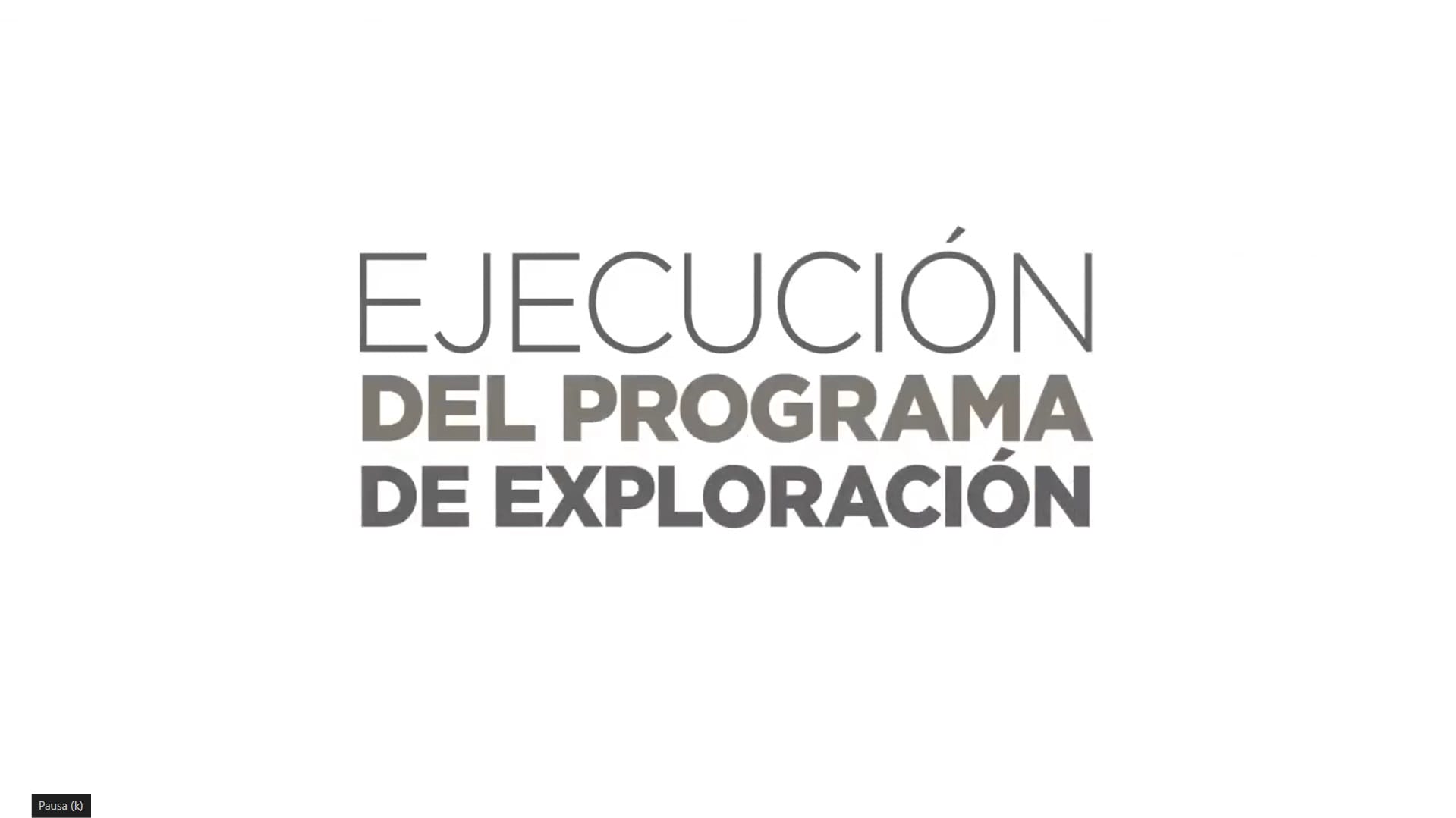 Ejecución del Programa de Exploración Minera.