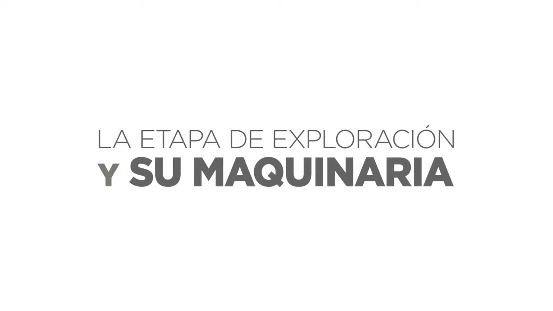 La Etapa de Exploración Minera y su Maquinaria.