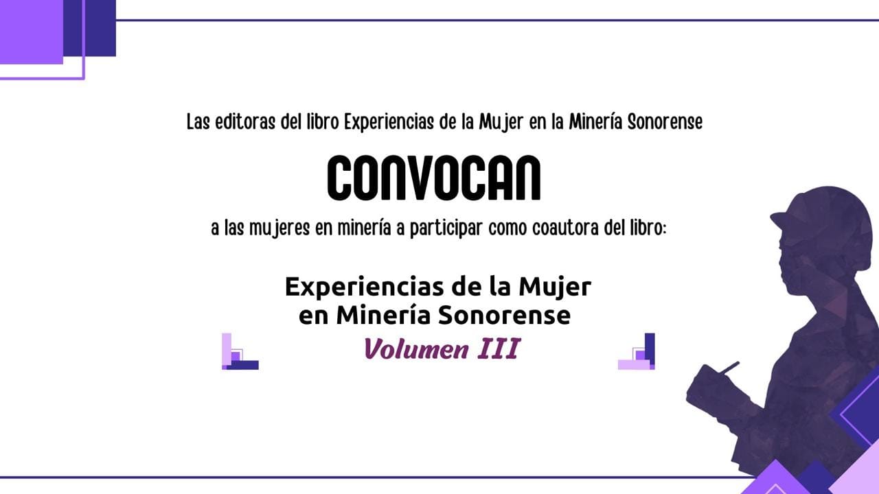 Se amplia convocatoria del libro "Experiencias de la Mujer en Minería Sonorense Vol. III"