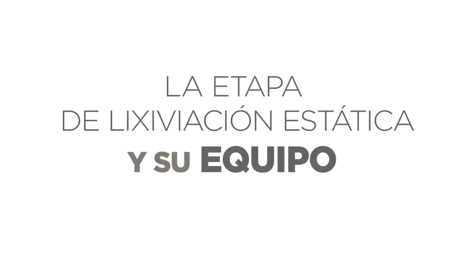 La Etapa de Lixiviación Estática y su Equipo.