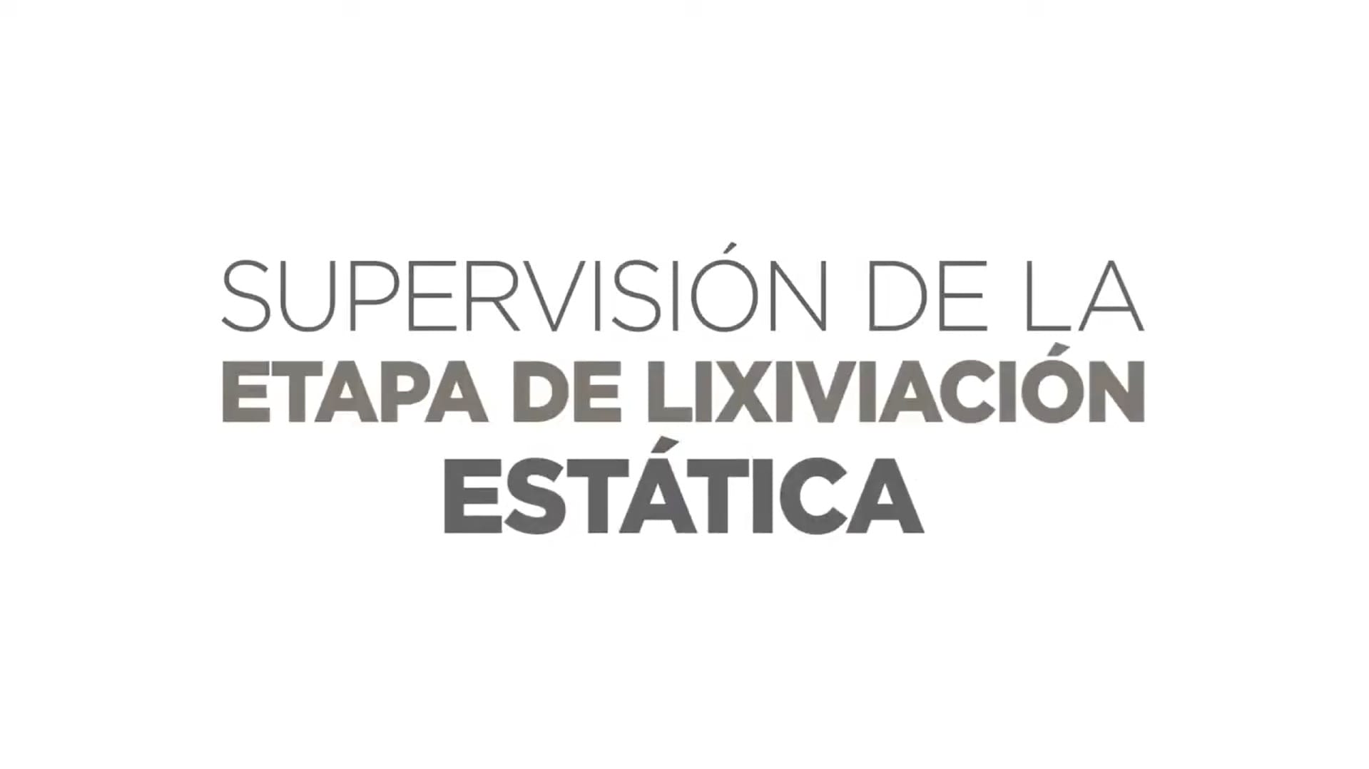 Supervisión de la Etapa de Lixiviación Estática.