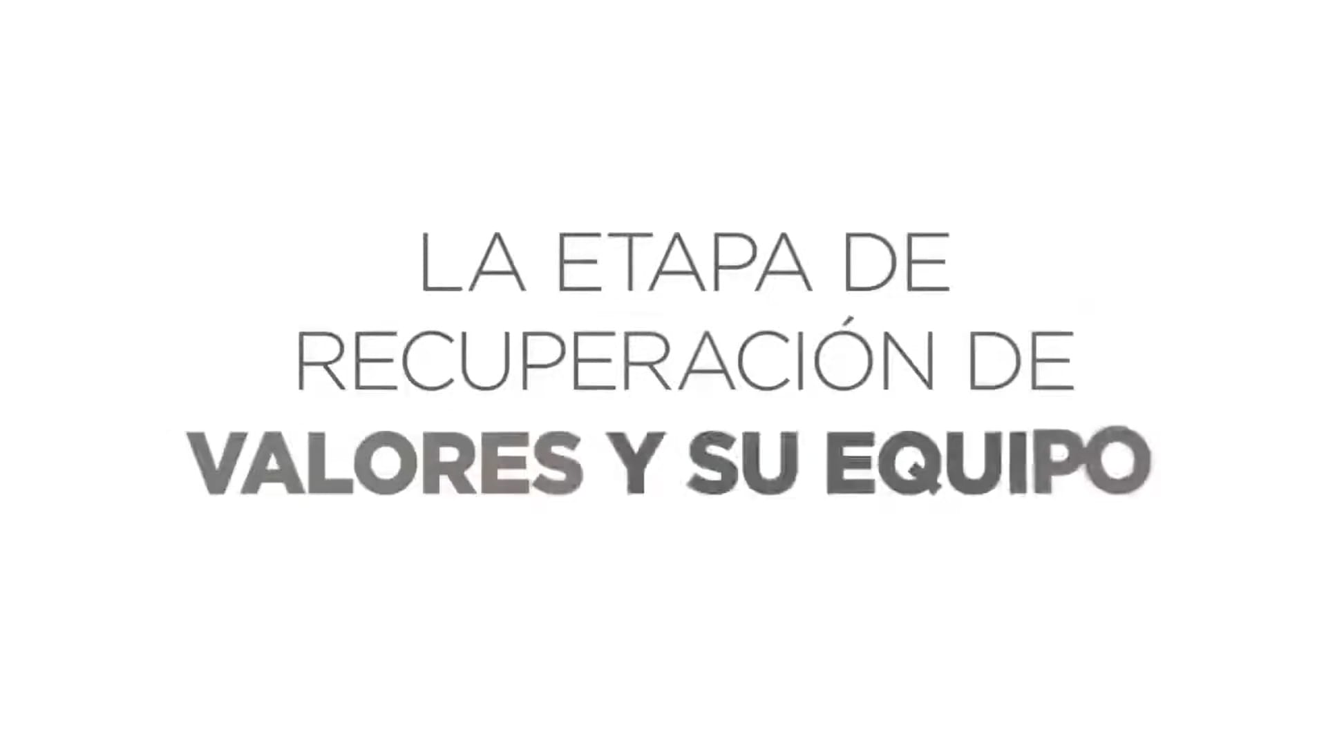 La Etapa de Recuperación de Valores y su Equipo.