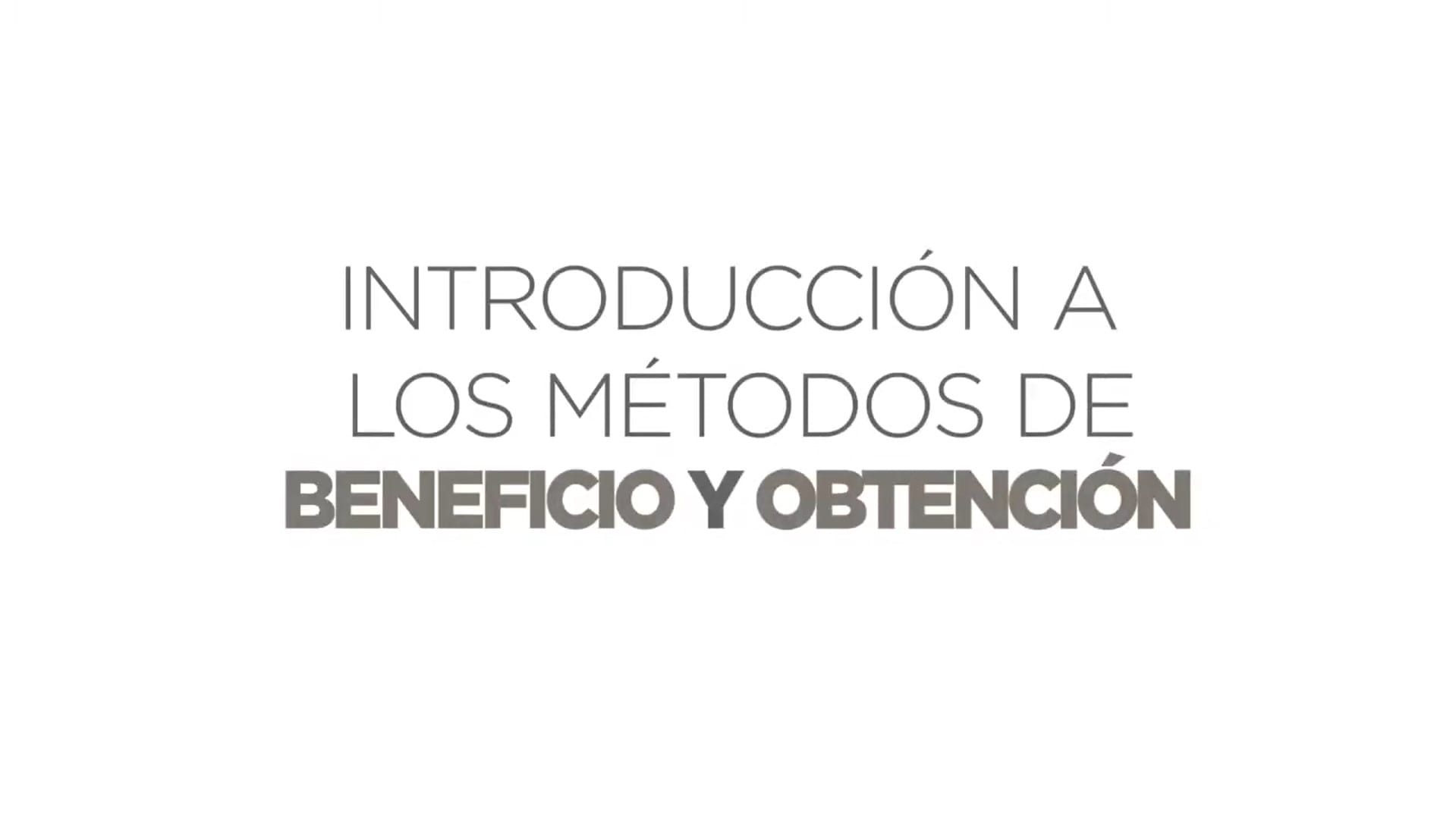 Introducción a los Métodos de Beneficio y Obtención.