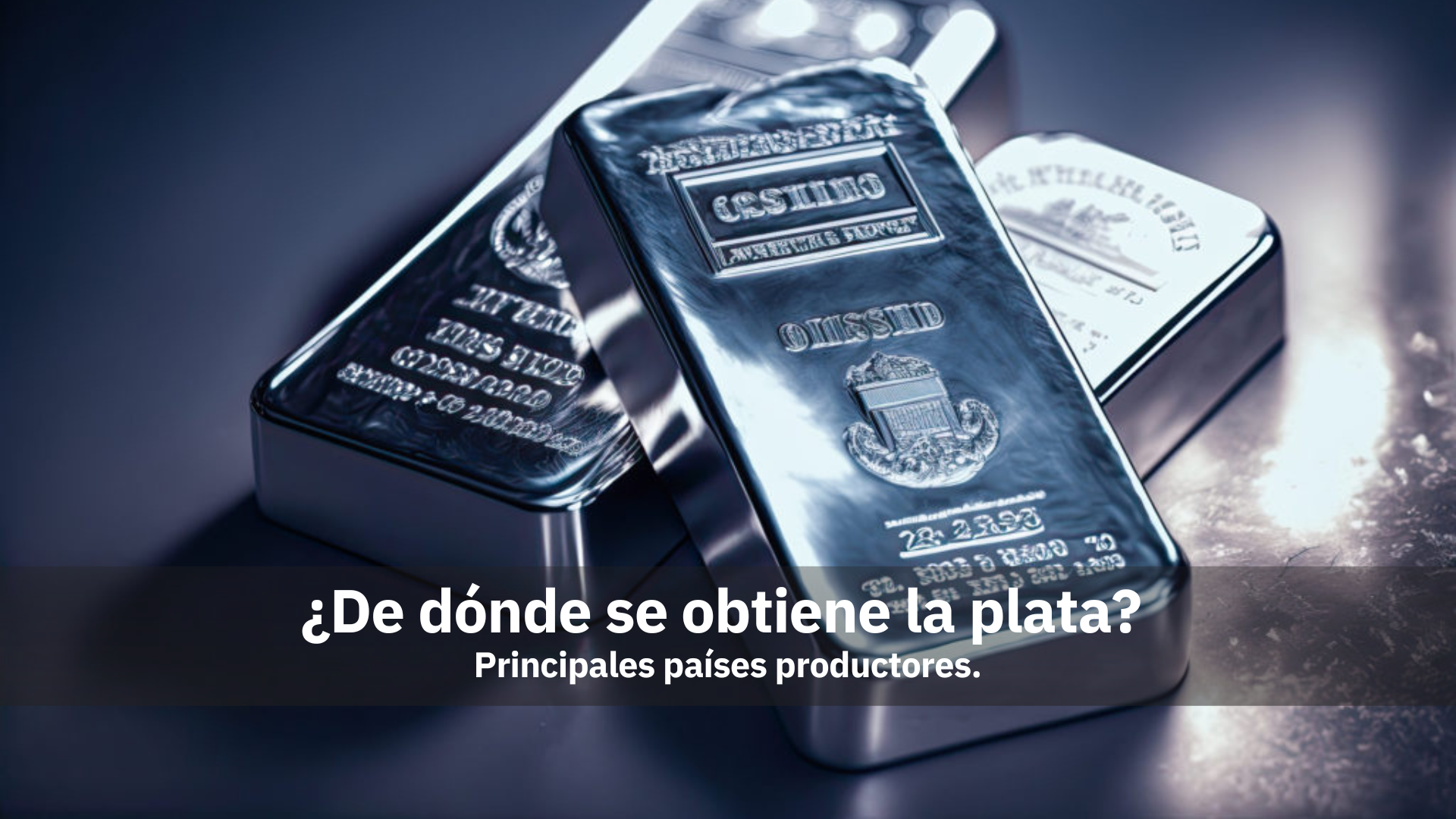 ¿De dónde se obtiene la plata?  Principales países productores.