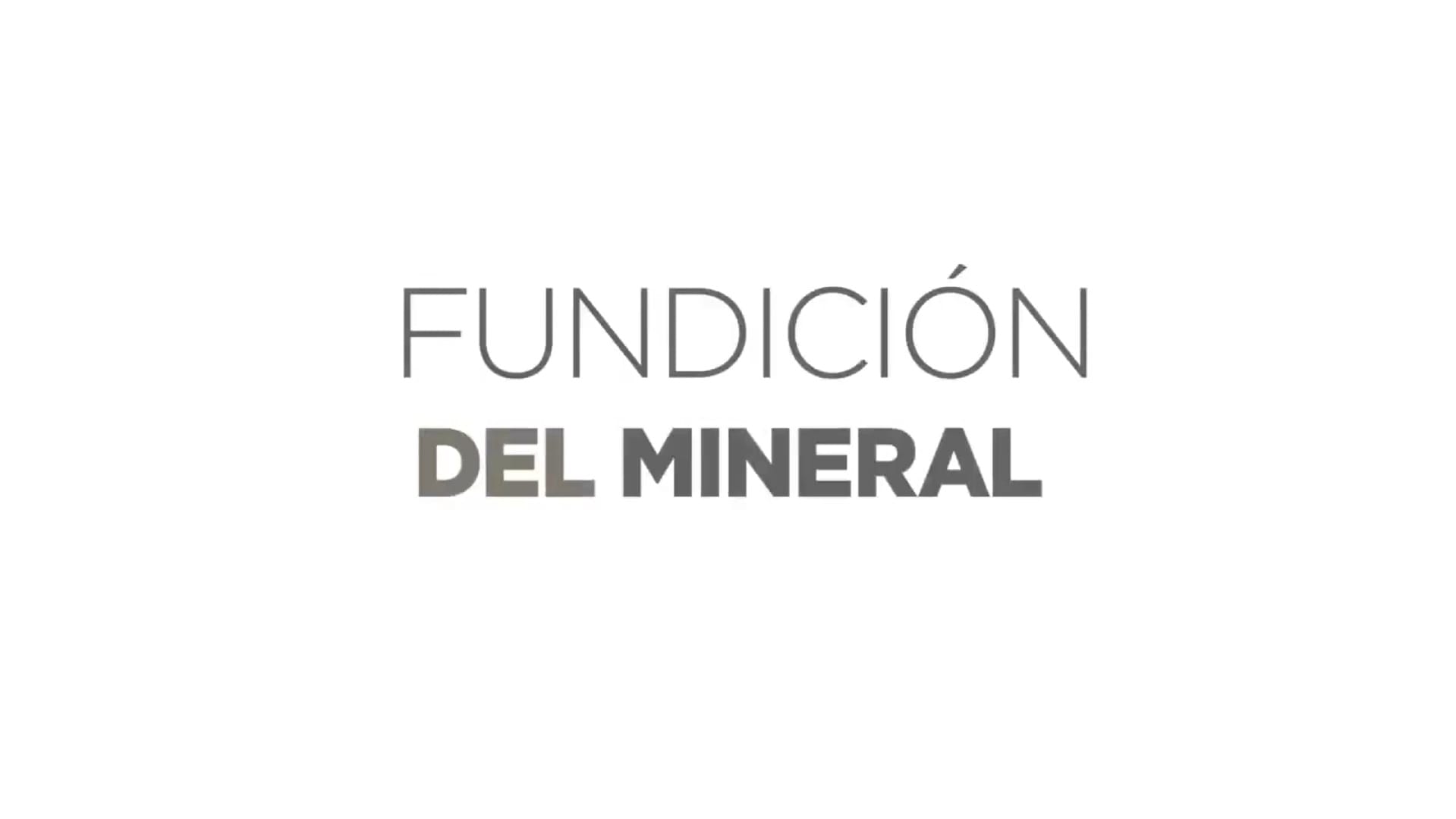 Fundición del Mineral.