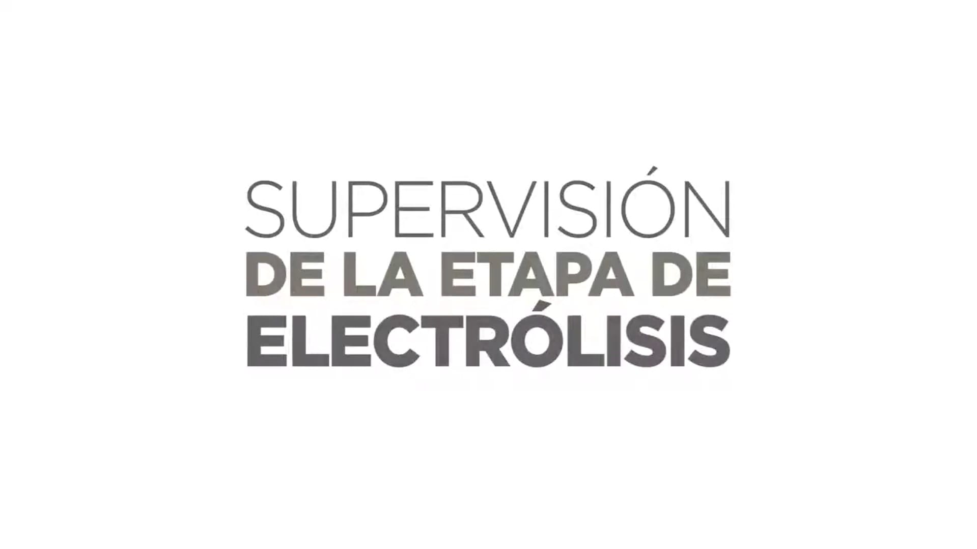 Supervisión de la Etapa de Electrólisis.