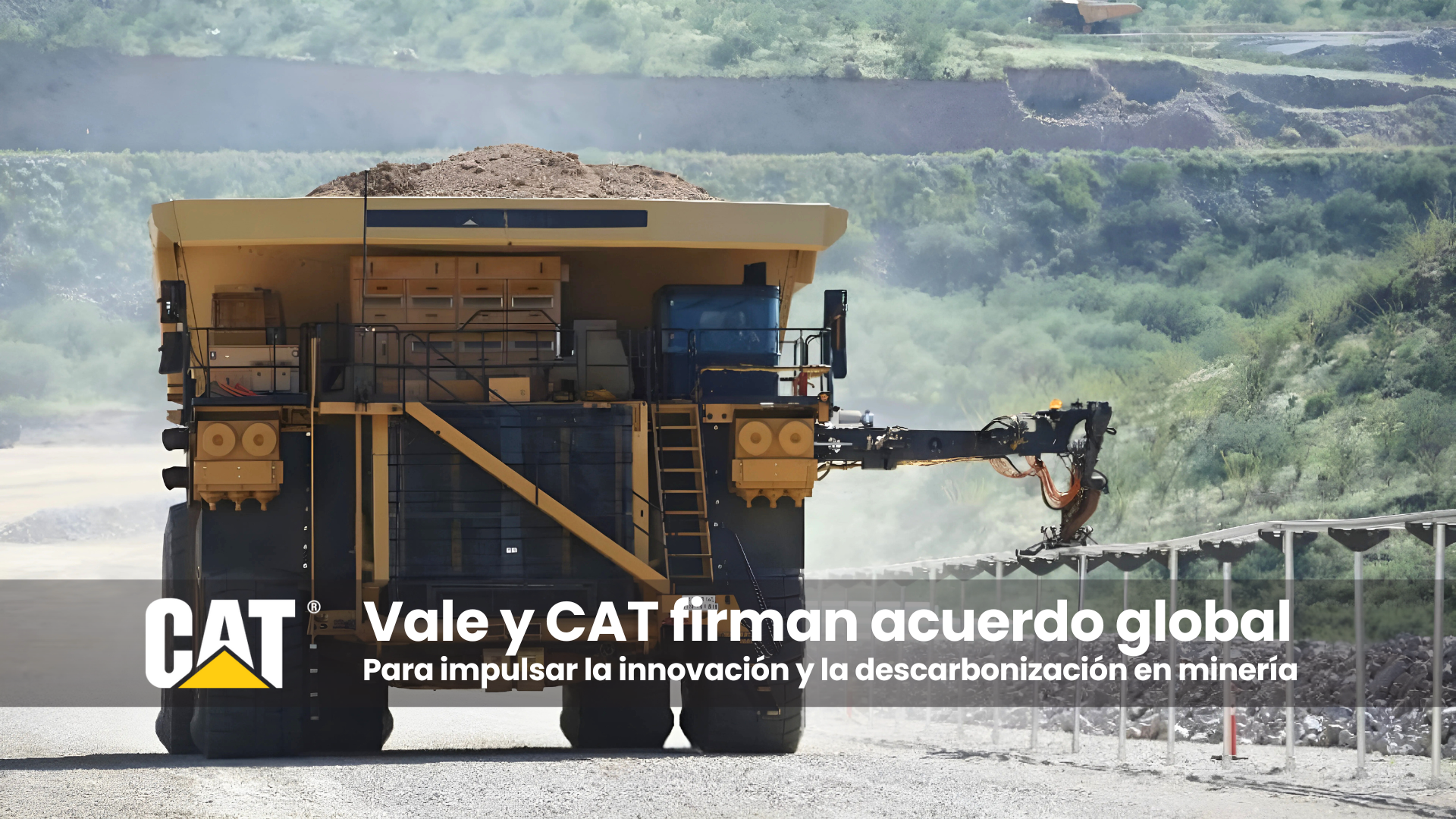 Vale y Caterpillar firman acuerdo global para impulsar la innovación y la descarbonización en minería