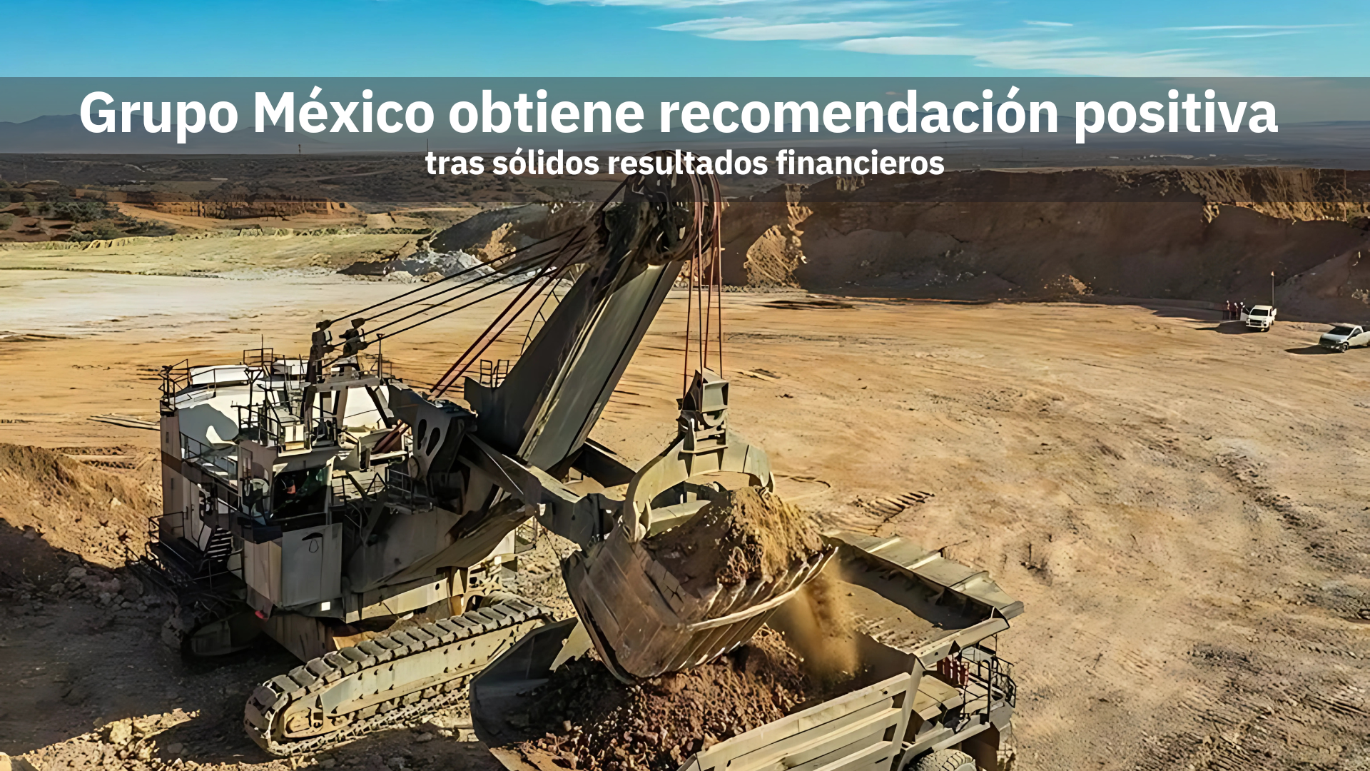 Grupo México mantiene recomendación positiva tras sólidos resultados financieros