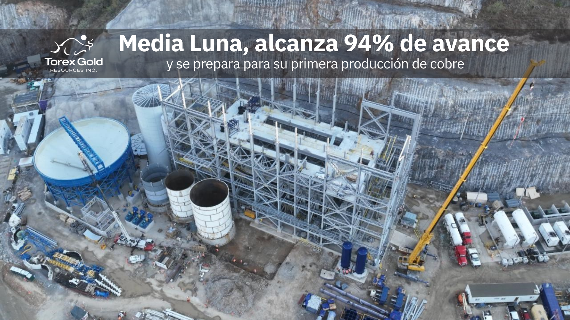 Media Luna, de Torex alcanza el 94% de avance y se prepara para su primera producción de cobre