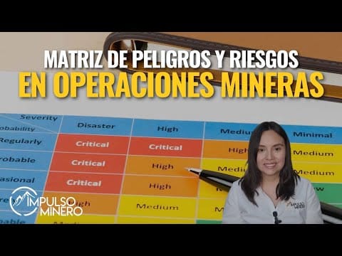 Matriz de Peligros y Riesgos en las operaciones mineras.