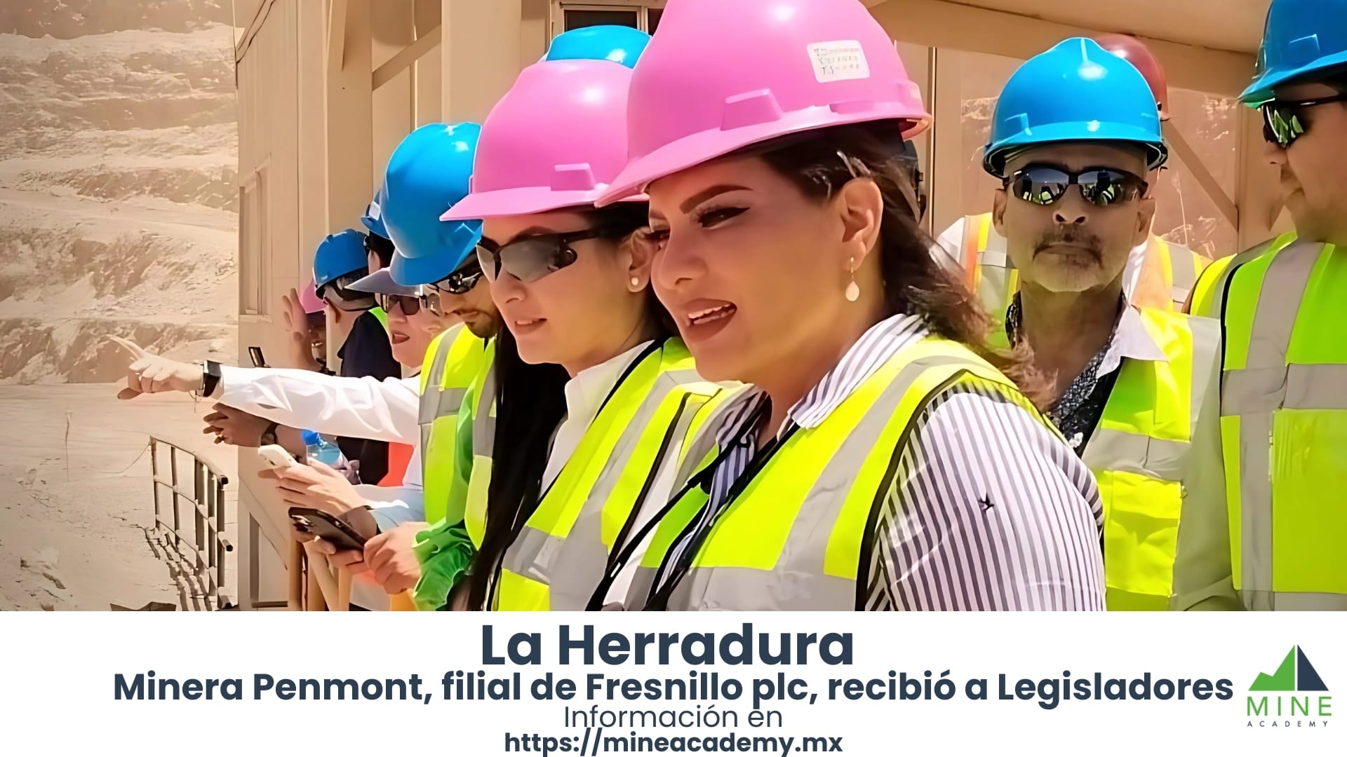 Legisladores visitan Mina La Herradura de Fresnillo plc para conocer operación minera responsable en Sonora