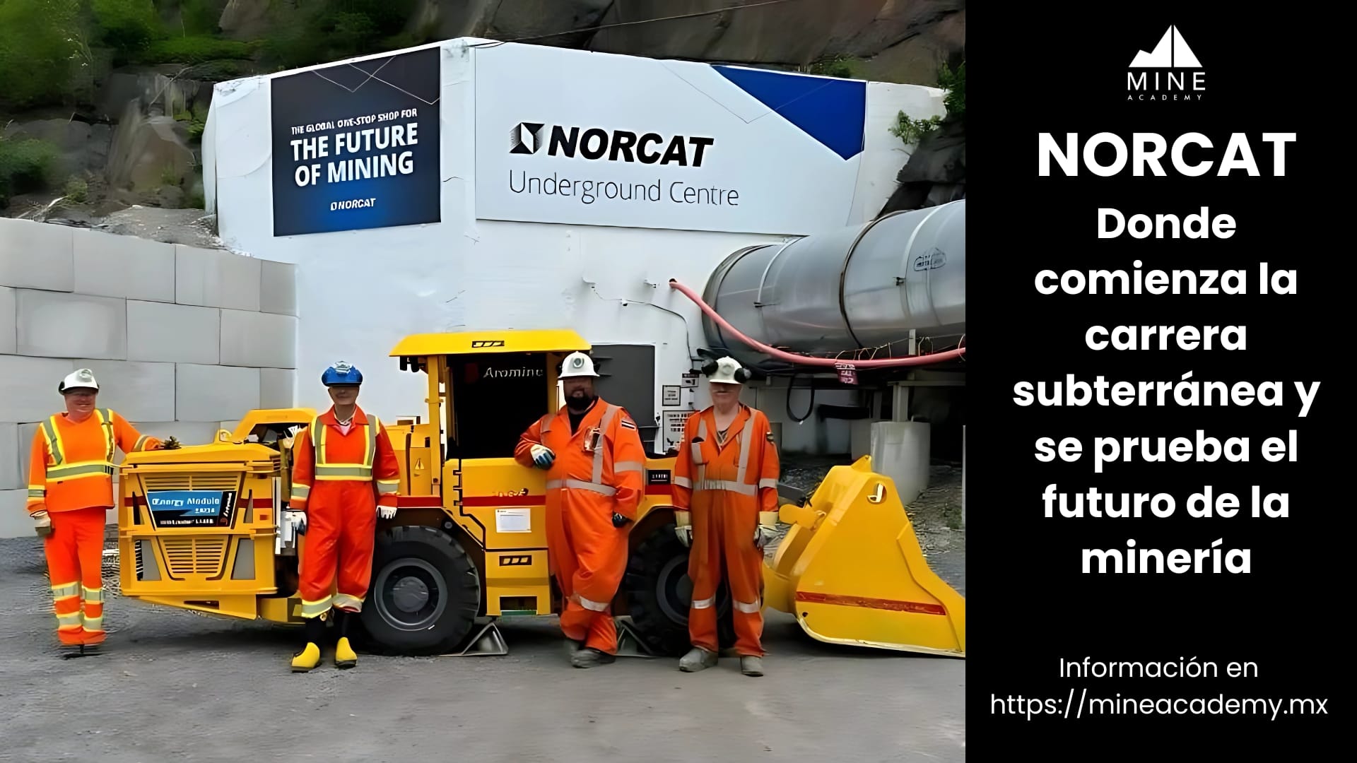 NORCAT: Donde comienza la carrera subterránea y se prueba el futuro de la minería