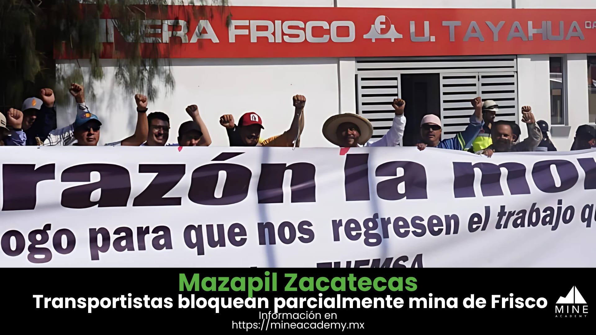 Transportistas zacatecanos bloquean parcialmente mina Frisco Tayahua en Mazapil