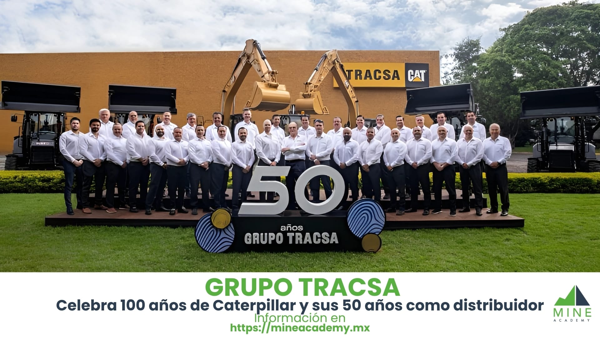GRUPO TRACSA celebra 100 años de Caterpillar y sus 50 años como distribuidor.