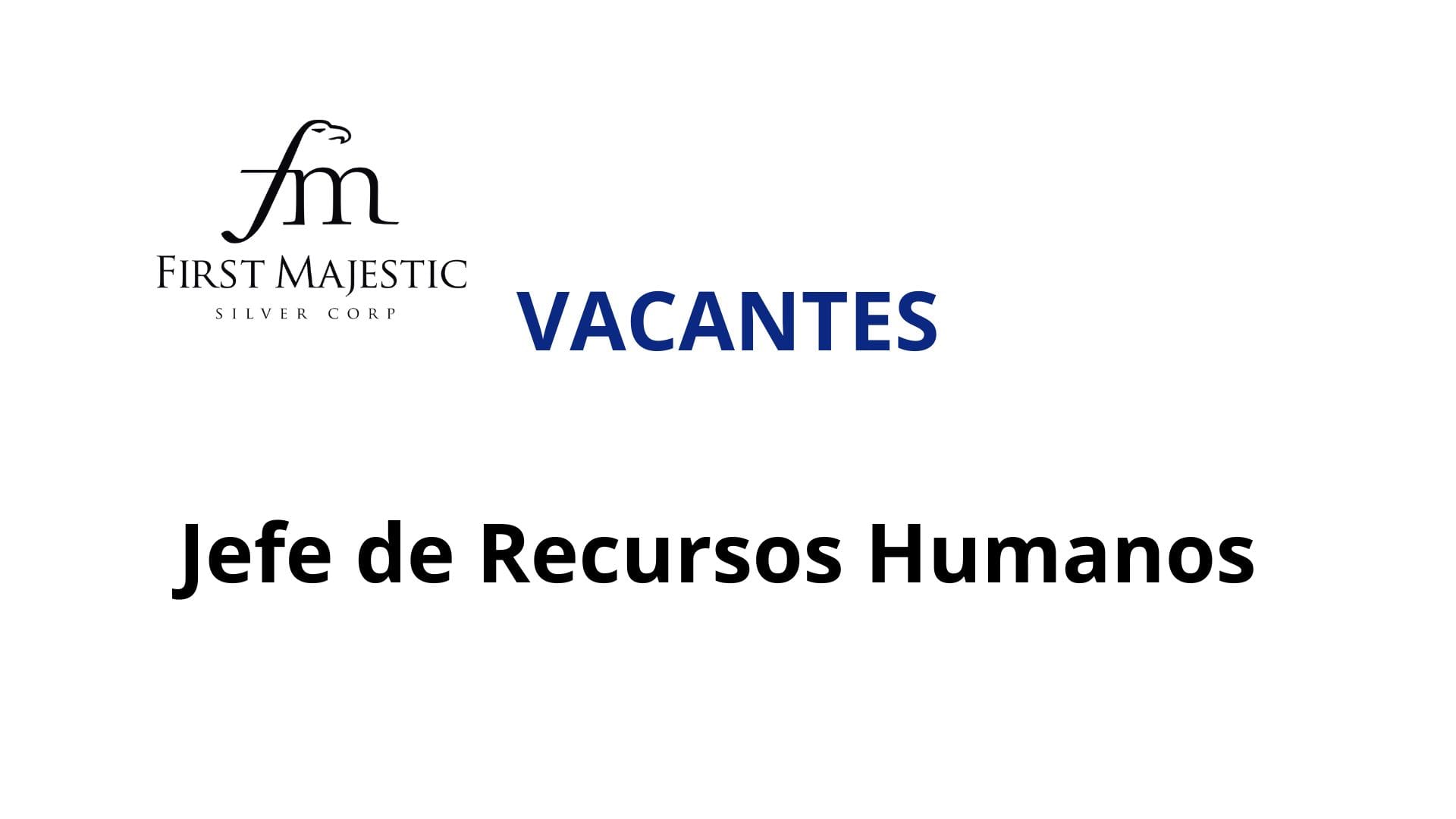 Oportunidad Laboral  First Majestic