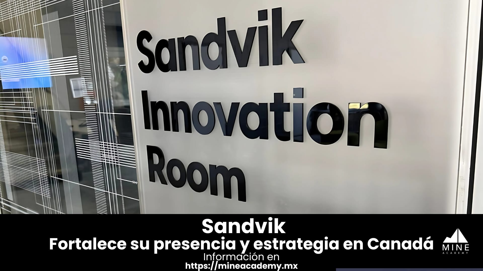 Sandvik fortalece su presencia y estrategia en Canadá