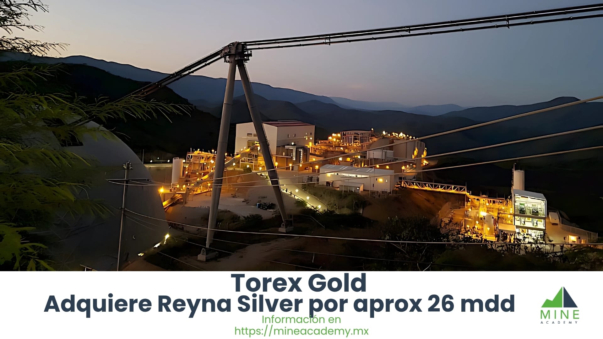 Torex Gold adquiere Reyna Silver y fortalece su presencia en México y Nevada