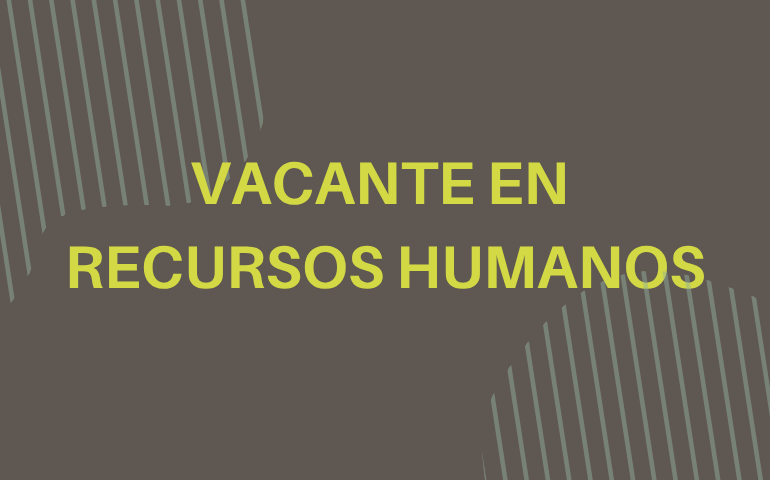 Vacante en Recursos Humanos