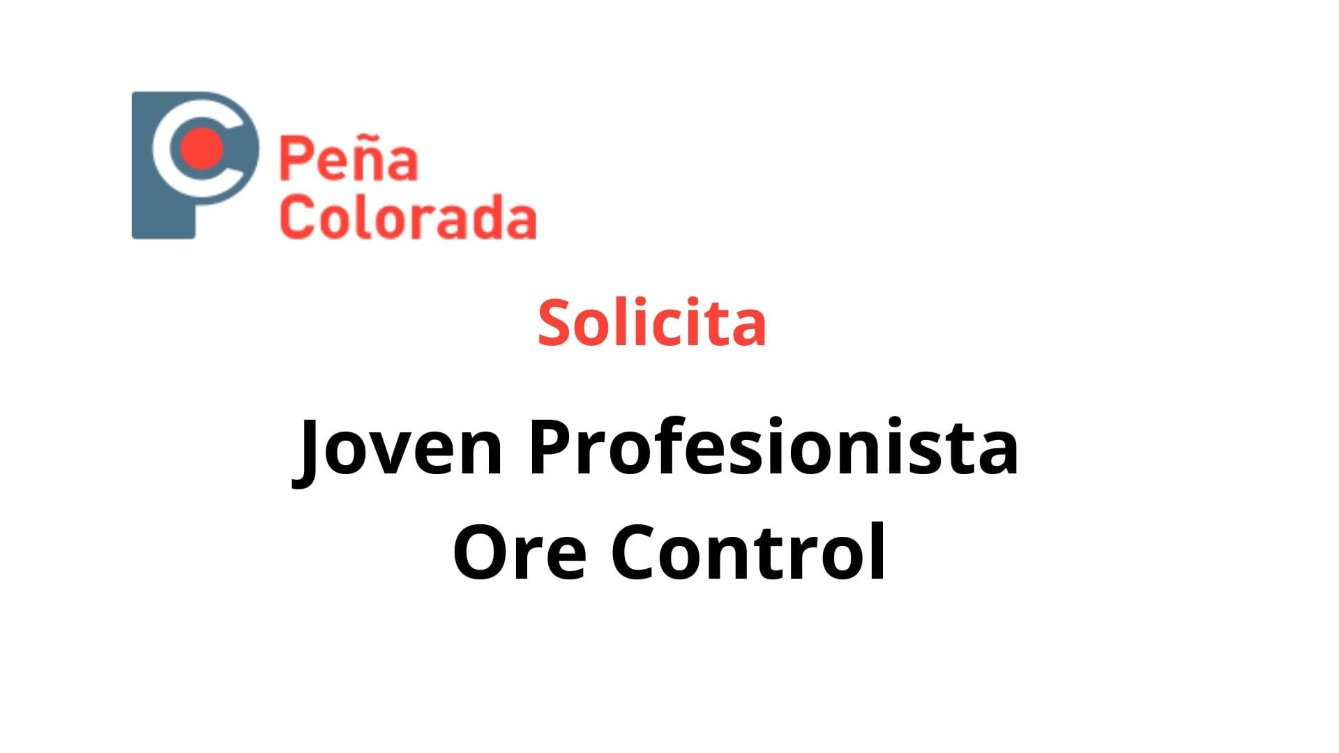 Oportunidad Laboral Peña Colorada