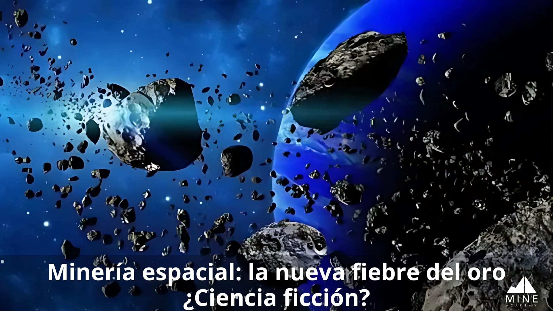 Minería espacial: la nueva fiebre del oro ¿Ciencia ficción?