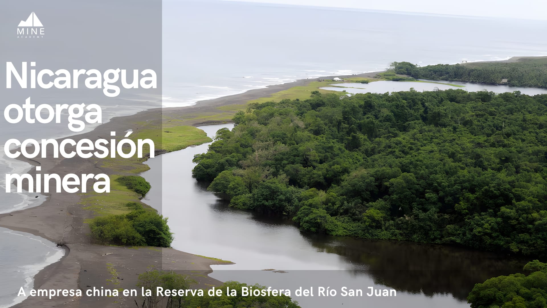 Nicaragua otorga concesión minera a empresa china en la Reserva de la Biosfera del Río San Juan
