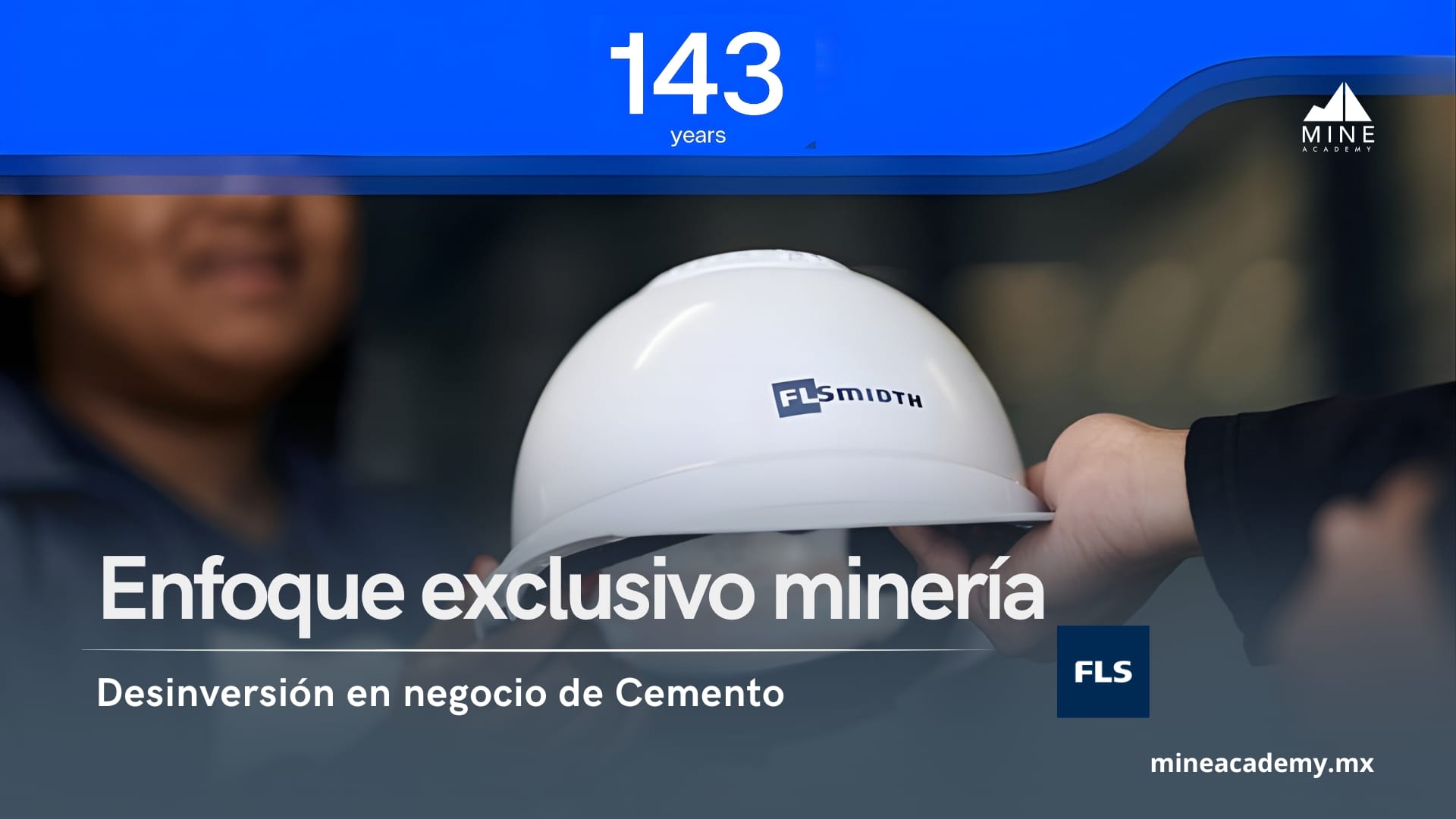 FLSmidth enfoque exclusivo en minería tras aprobarse desinversión en negocio de Cemento