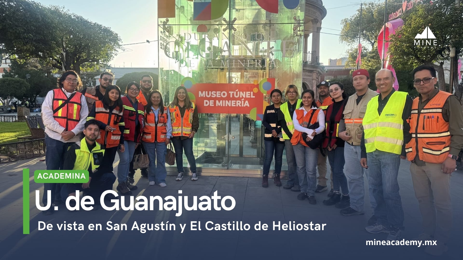 Estudiantes de minería de la Universidad de Guanajuato visitan las unidades San Agustín y El Castillo de Heliostar Metals