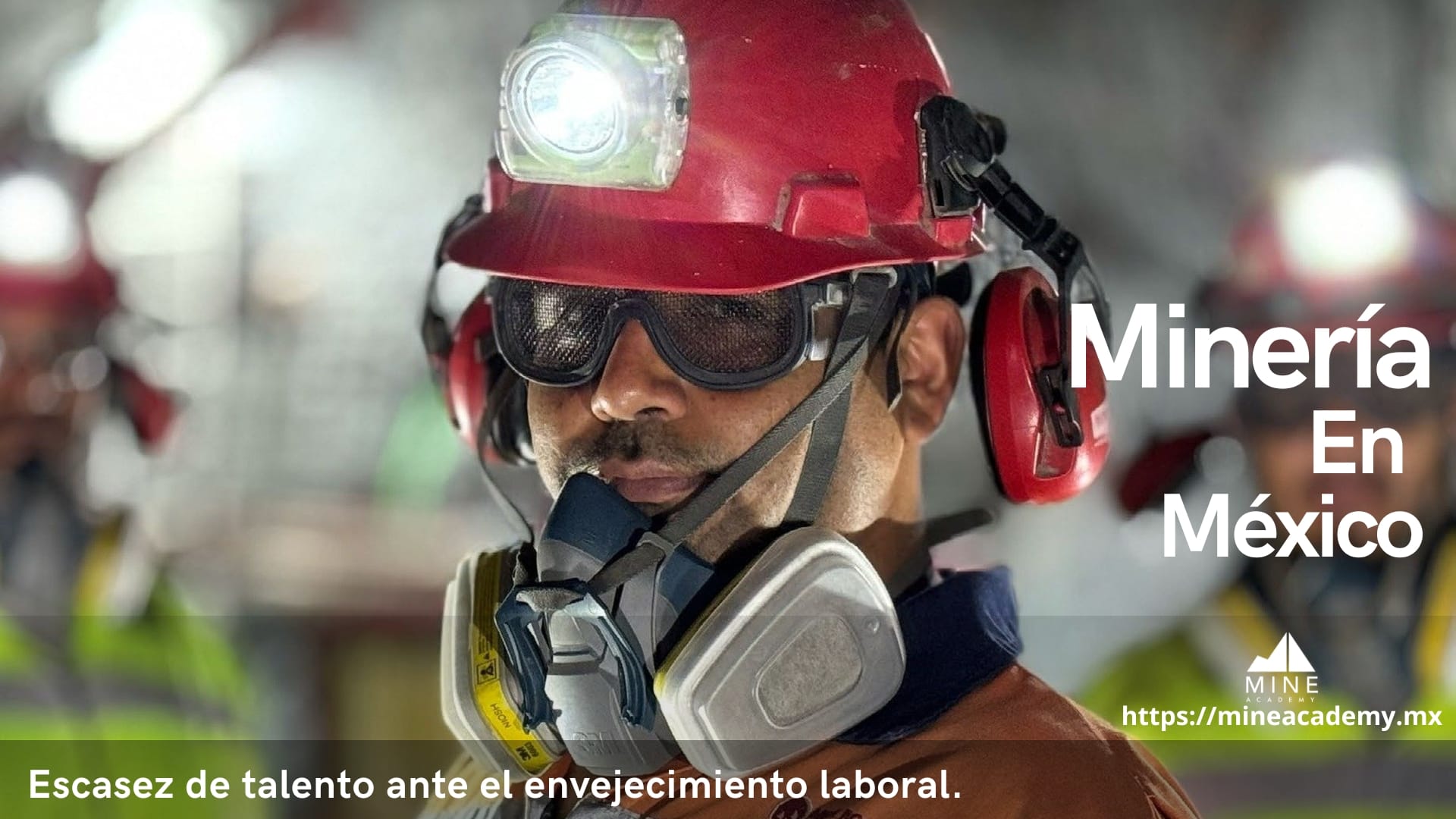 La minería en México: escasez de talento ante el envejecimiento laboral.