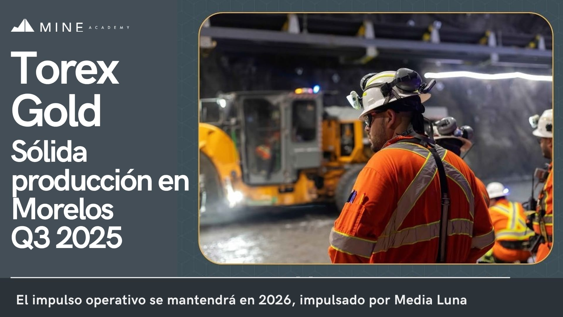 Torex Gold alcanza 119,034 onzas de oro equivalente en el tercer trimestre de 2025