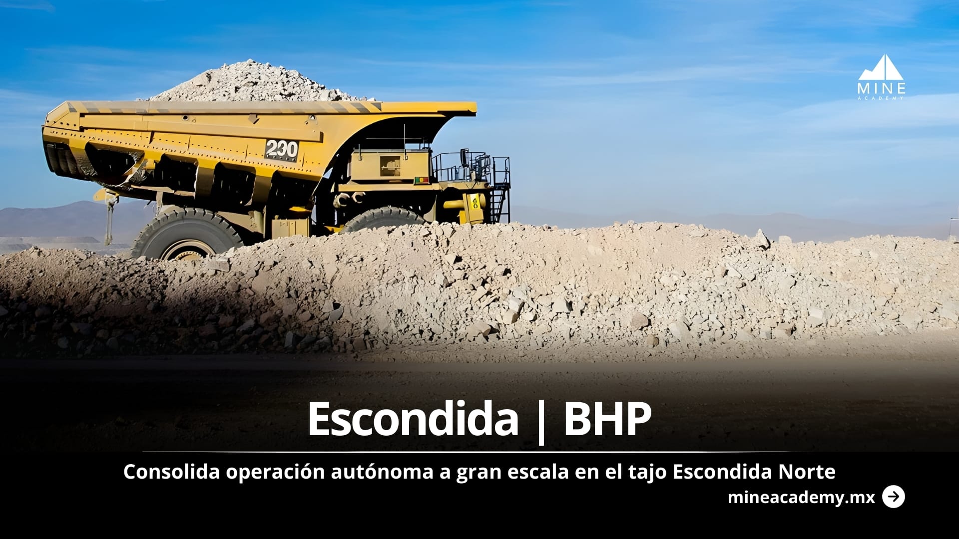 Escondida | BHP consolida operación autónoma a gran escala en el tajo Escondida Norte