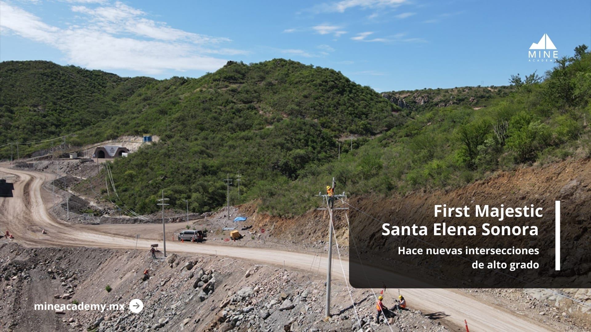 First Majestic fortalece el distrito Santa Elena Sonora, con nuevas intersecciones de alto grado