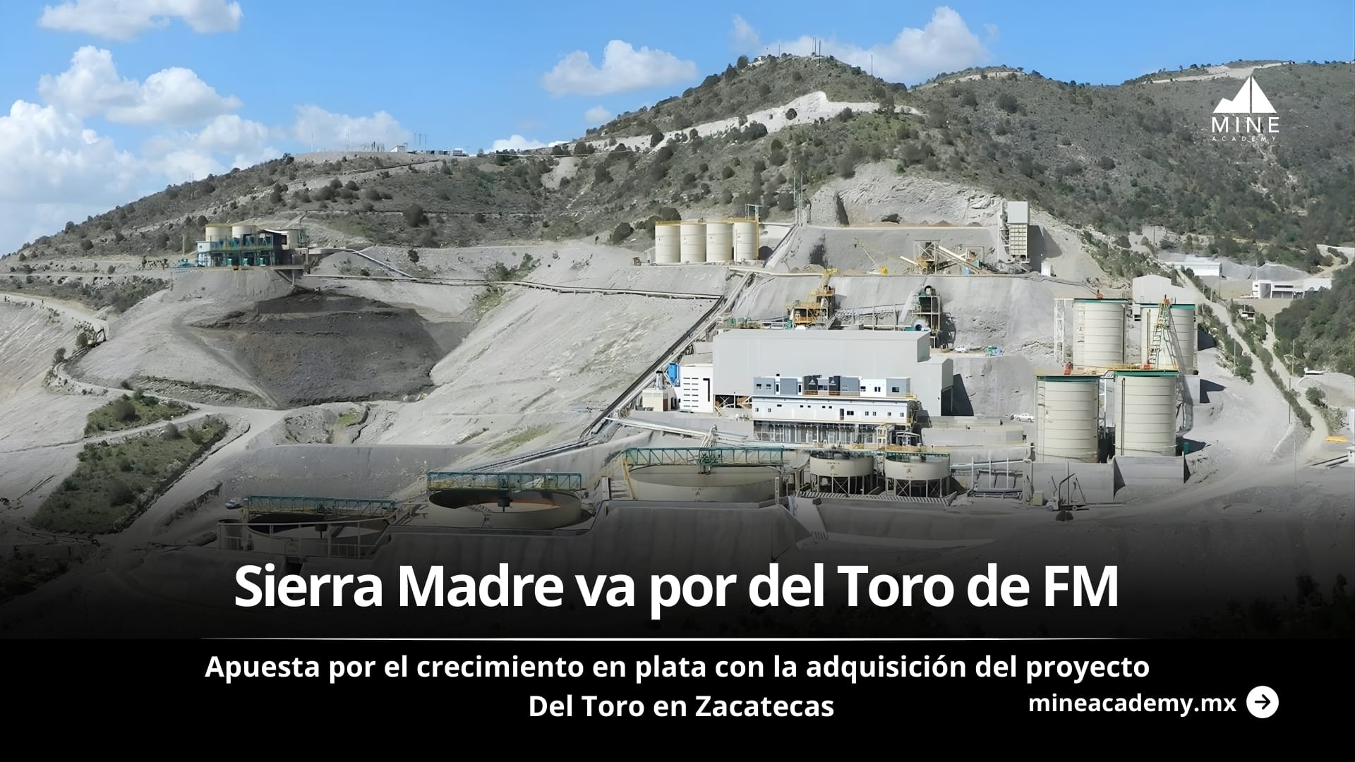 Sierra Madre apuesta por el crecimiento en plata con la adquisición del proyecto Del Toro en Zacatecas