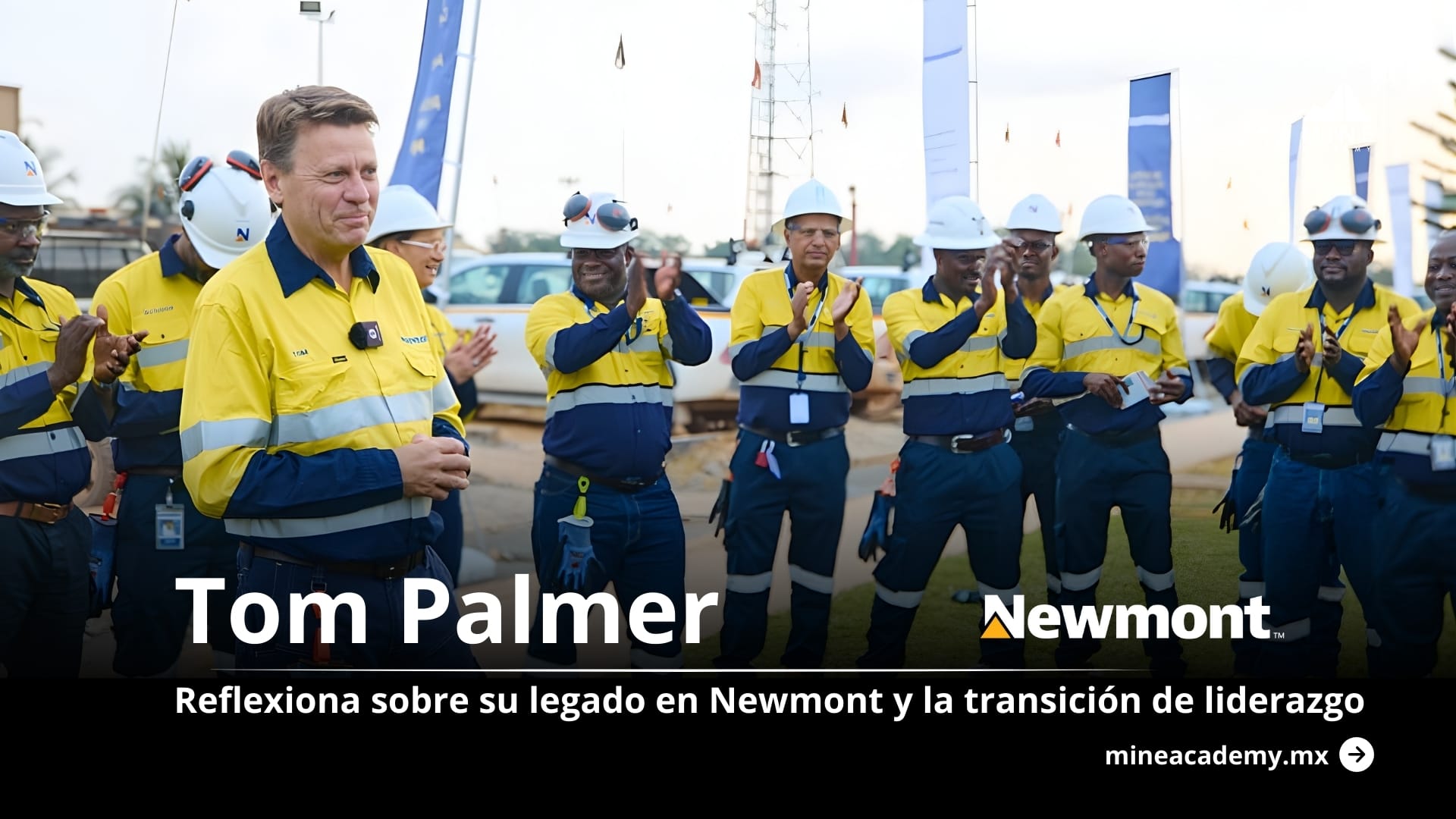 Tom Palmer reflexiona sobre su legado en Newmont y la transición de liderazgo