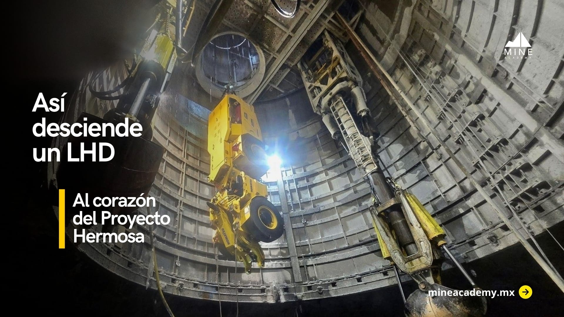 Así desciende un LHD al corazón del Proyecto Hermosa