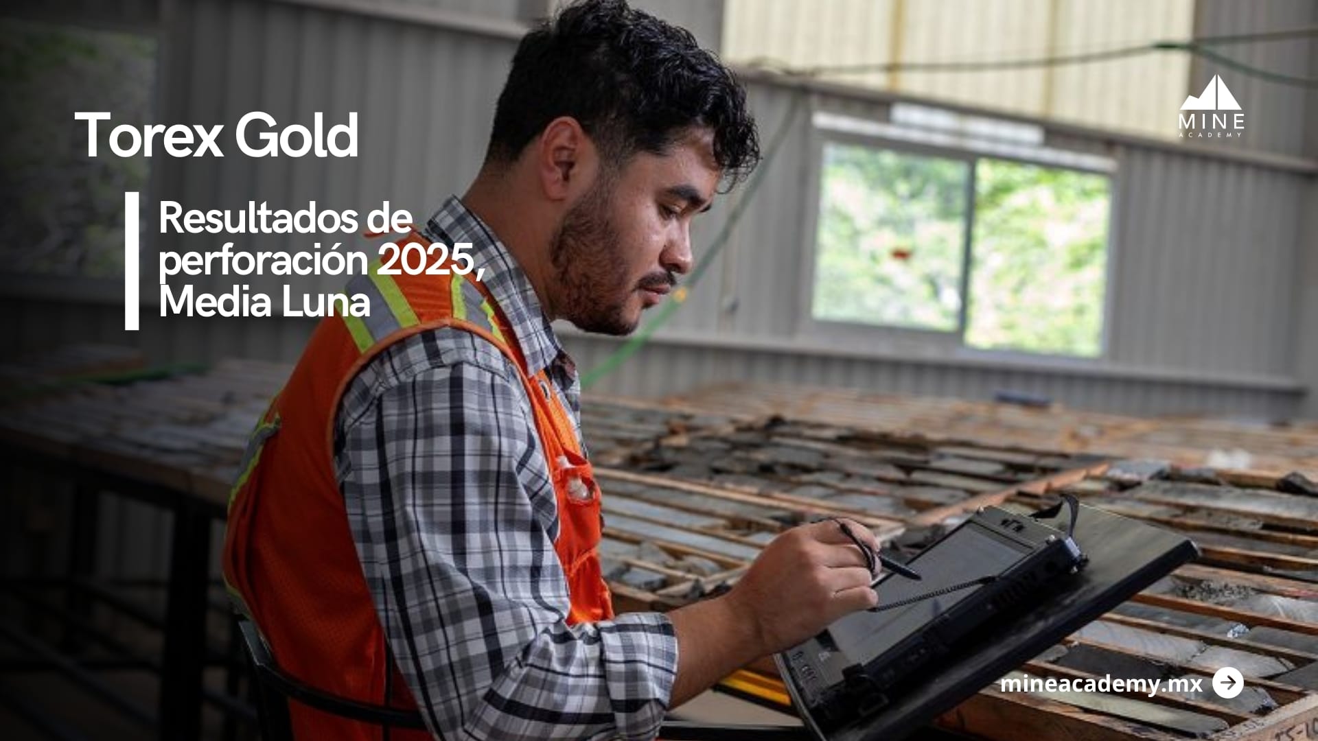 Torex Gold reporta resultados de perforación 2025 con alto potencial en Media Luna West