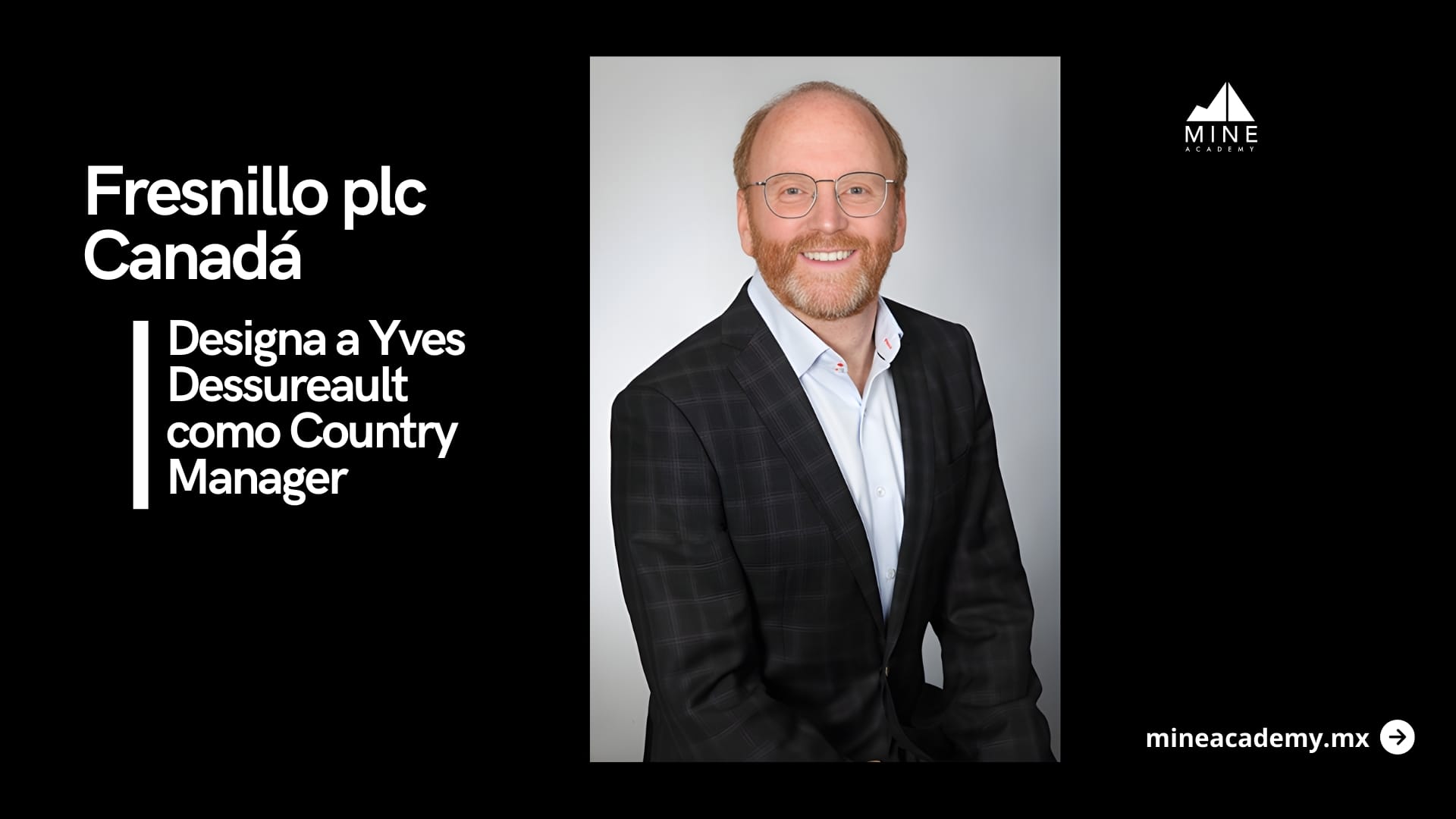 Fresnillo plc designa a Yves Dessureault como Country Manager en Canadá