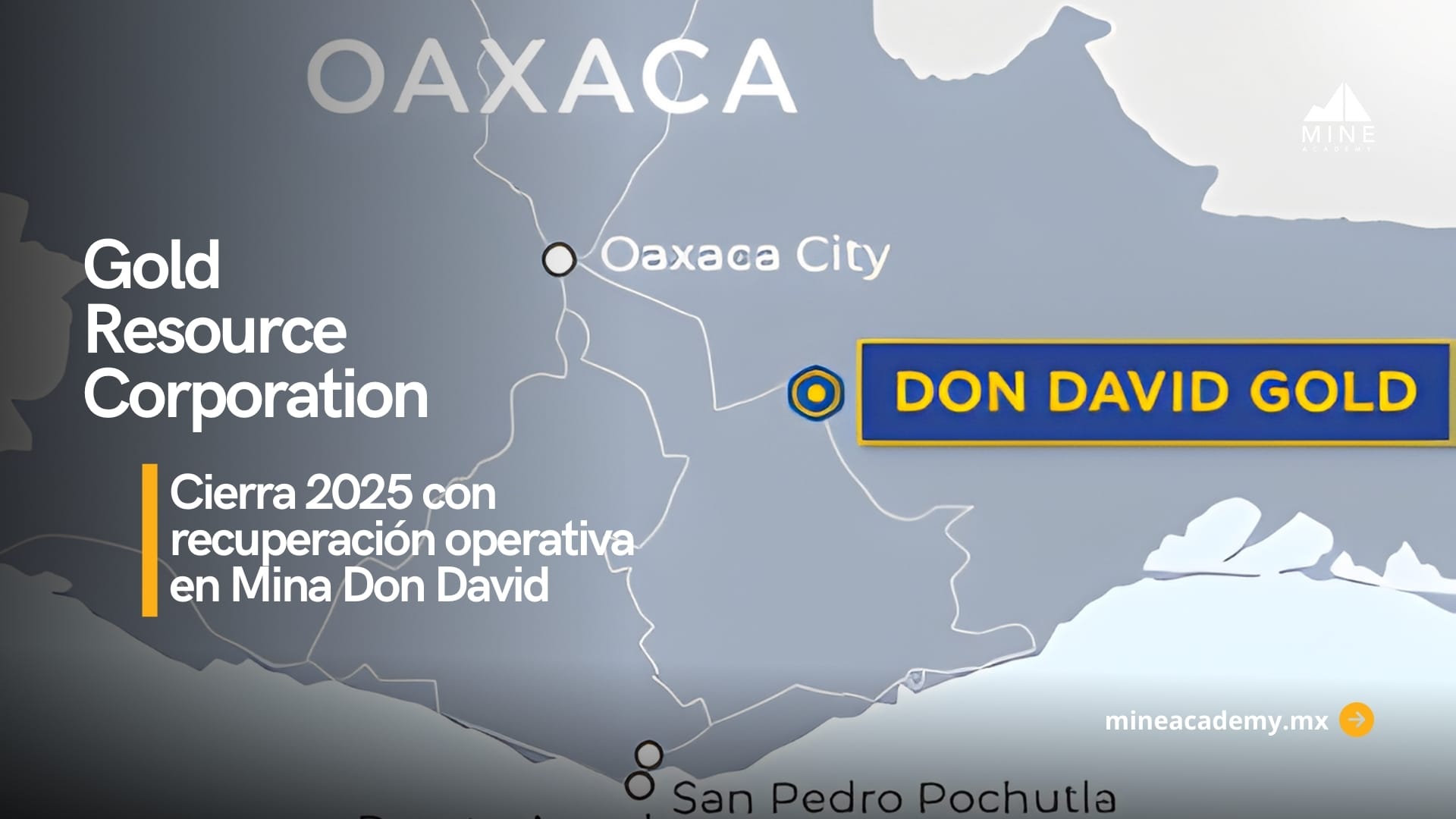 Gold Resource Corporation cierra 2025 con recuperación operativa en Mina Don David y balance sin deuda